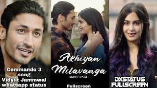 Akhiyan Milavanga Fullscreen Whatsapp Status Akhiyan Milavanga 💕 Status Song Arijit Singh Status