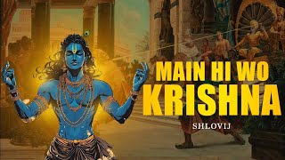 Main He Wo Krishna- Shlovij | Prod. X Zeus | Story Of Lord Krishna