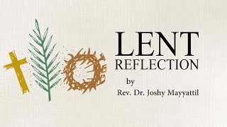 Lenten Reflection by Rev. Dr. Joshy Mayyattil - Catholic Vibes