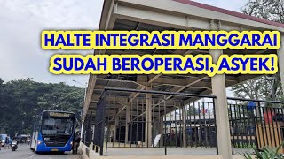 HALTE INTEGRASI STASIUN MANGGARAI SUDAH BISA DI PAKAI