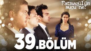 Fatmagül'ün Suçu Ne? 39.Bölüm - FULL BÖLÜM