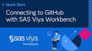 Connecting to GitHub with SAS Viya Workbench | SAS Viya Workbench Quick Start Tutorial