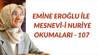 EMİNE EROĞLU İLE MESNEVÎ-İ NURİYE OKUMALARI - 107 ZİKİR, ENANİYET VE SOHBETİ CÂNAN