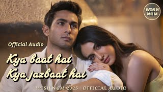 'Kya Baat Hai Kya Jazbaat hai' (Official Audio) | no copyright music | romantic song | bollywood