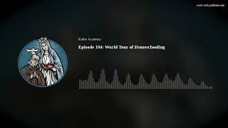 Episode 104: World Tour of Homeschooling
