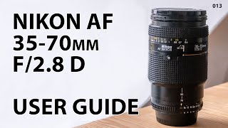 Nikon AF 35-70mm F2.8 D: User guide (GREAT VALUE vintage lens)