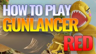 Get ready for the buffs!! - How to play Red Gunlancer