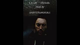 E.R.TAY - UNUSUAL (PROD BY SHORTSTRUMENTALS) #rocktheplanet24