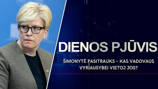 DIENOS PJŪVIS. Šimonytė pasitrauks – kas vadovaus Vyriausybei vietoj jos?