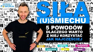 DziałajzPOWERem#27 –  Siła uśmiechu  5 powodów dlaczego warto z niej korzystać jak najczęściej