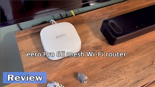 eero Pro 6E mesh Wi Fi router - Setup \u0026 Review