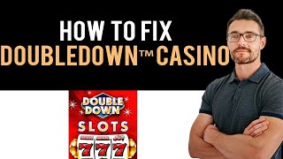 ✅ How To Fix DoubleDown™ Casino Vegas Slots App Not Working (Full Guide)