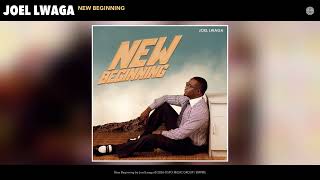 Joel Lwaga - New Beginning (Official Audio)