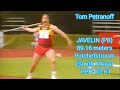 Tom Petranoff JAVELIN  89.16 meters (PB) Potchefstroom (South Africa)  1991-03-01