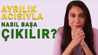 SEVGİLİNİZDEN Mİ AYRILDINIZ ? | AŞK ACISIYLA BAŞA ÇIKMANIN YOLLARI!