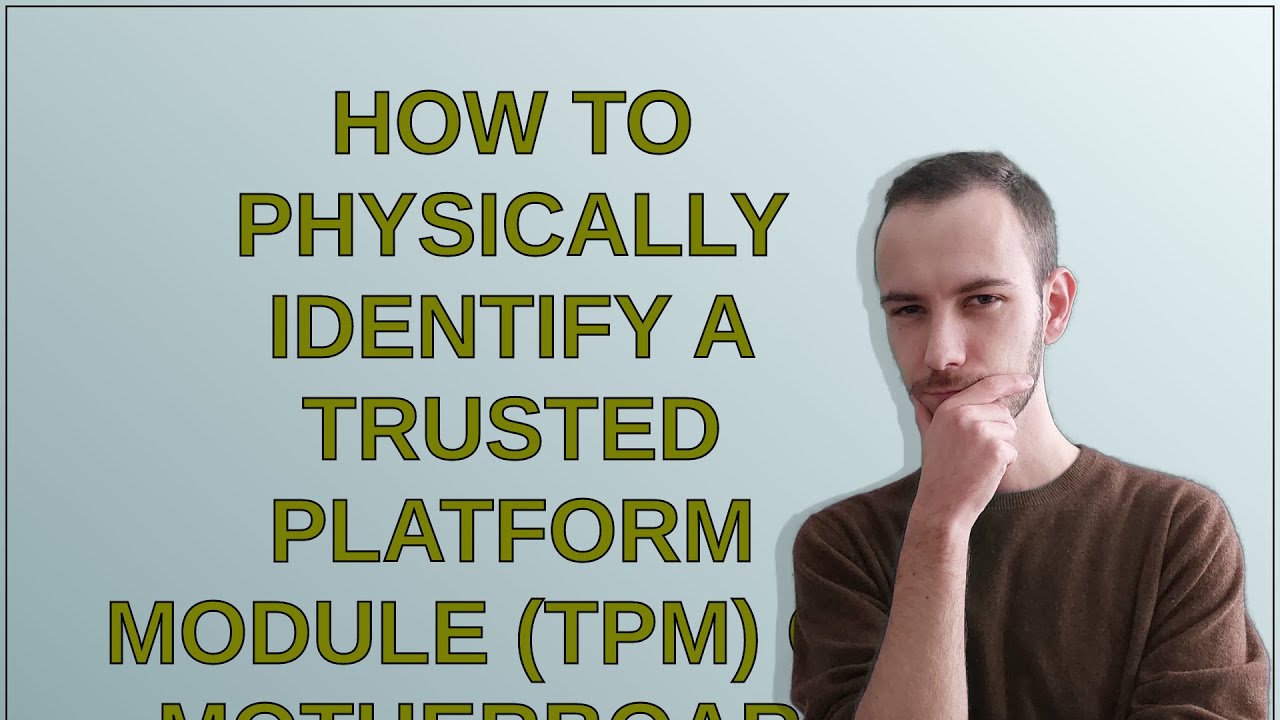 How To Physically Identify A Trusted Platform Module (TPM) On ...