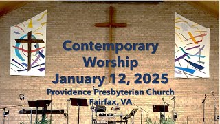 Providence Presbyterian Church, Fairfax, VA - Contemporary Worship, January 12, 2025, 11:15 am