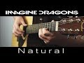Natural - Imagine Dragons - Fingerstyle Guitar Cover