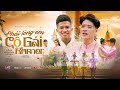 PHẢI LÒNG EM CÔ GÁI KHMER || LÂM HOÀNG LINH FT PHÚC VLOG || Em ơi đi về đây ta đưa nhau về ..