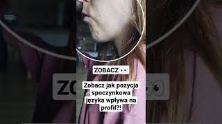 Jak pozycja spoczynkowa języka wpływa na profil?