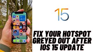 How to Fix Your Hotspot Greyed out After iOS 15 Update