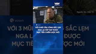 Nga mở đồng thời 3 chiến dịch tấn công Ukraine, "tâm chấn" là Chasov Yar | Báo Điện tử VOV