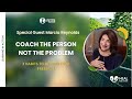 Coach the Person Not the Problem with Marcia Reynolds | Heal The Divide Podinar, Learning In Action