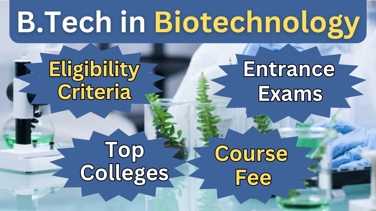 B.Tech In Biotechnology: Eligibility, Exams, Colleges, Fees. Part- 2. # ...