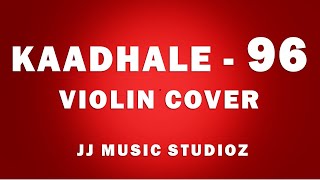 Kaadhale Kadhale | JJ music studioz | Violin Cover | Anthaathi | 96 song | Shimon | Jos | Govind