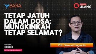 Tetap Jatuh Dalam Dosa: Mungkinkah Tetap Selamat?