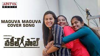 #MaguvaMaguva Cover Song By Mounika, Priya, Divya | VakeelSaab​ Songs | Sriram Venu | Thaman S