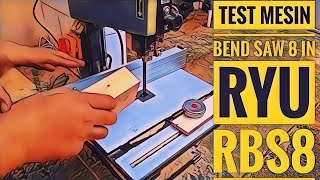 Bendsaw Project : Test Potong kayu di Mesin Bend Saw 8 Inches Ryu RBS8