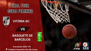 VITÓRIA SC vs BASQUETE DE BARCELOS | Final Four Sub16 Feminino