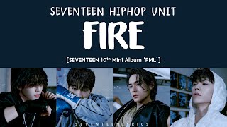 [LYRICS/가사] SEVENTEEN (세븐틴) - FIRE [10th Mini Album 'FML']