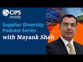 Supplier Diversity Podcast Series with Mayank Shah