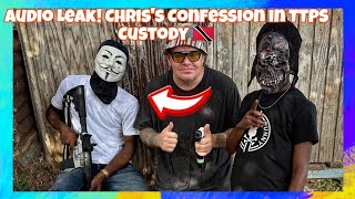 Leaked Audio: Chris Must List's Shocking Confession in TTPS Custody! 🇹🇹
