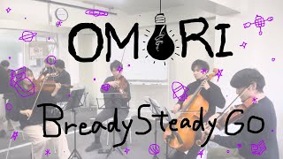 ［弦楽四重奏］Bready Steady GO / OMORI