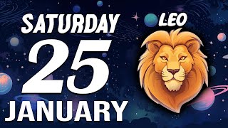 LEO ♌ Daily HOROSCOPE ❤ January 25, 2025 🔮 A STROKE OF LUCK💚 THAT WILL CHANGE YOUR LIFE💰