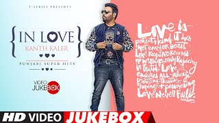 In Love - Kanth Kaler | Punjabi SuperHits | Jassi Bros | New Punjabi Song 2022