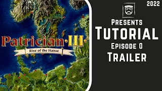 Patrician 3 Tutorial (Episode 0) Trailer