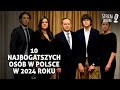 10 Najbogatszych osób w Polsce w 2024 roku