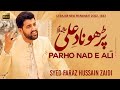 Syed Faraz Hussain Zaidi | Parho Nad E Ali (a.s)  | Manqabat | 2022 | 1443