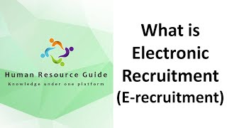 What is Electronic Recruitment (E-recruitment)