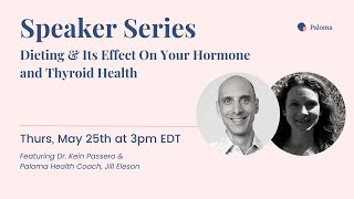 Speaker Series: Dieting & Its Effect On Your Hormone and Thyroid Health