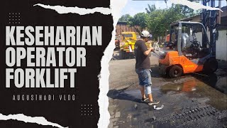 Operator Forklift, keseharian operator Forklift.Vlog 01