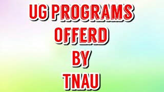 TNAU 2021 | UG Programs Offered by TNAU