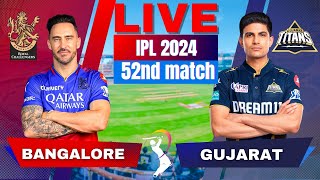 Live: GT vs RCB, Match 52 | IPL Live Scores & Commentary | Gujarat Vs Bengaluru | Live match Today