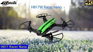 H817W Low Budget Racer Nano 4K Micro Drone – Just Released !