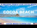 10 REASONS WHY PEOPLE LOVE COCOA BEACH FLORIDA USA