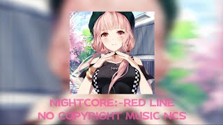 NIGHTCORE:-RED LINE NO COPYRIGHT MUSIC NCS